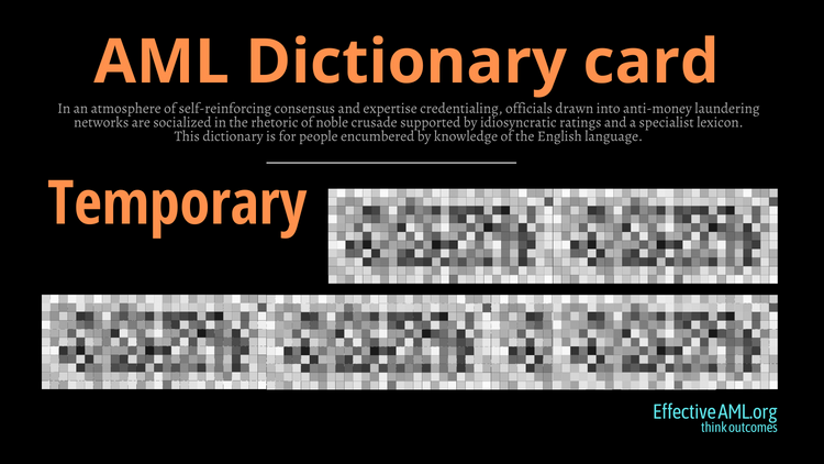 AML Dictionary: “Temporary”